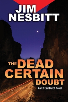 Paperback The Dead Certain Doubt: An Ed Earl Burch Novel Book