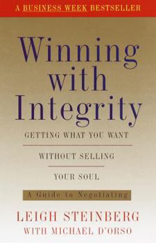 Paperback Winning with Integrity: Getting What You Want Without Selling Your Soul Book