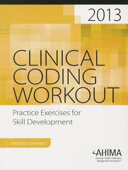 Paperback Clinical Coding Workout, without Answers 2013: Practice Exercises for Skill Development Book