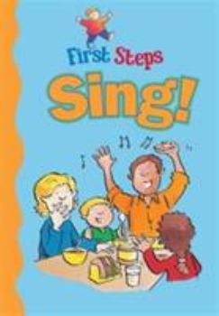 Hardcover Sing! (First Steps) Book