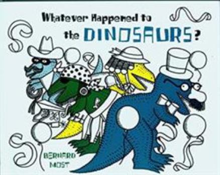 Paperback Whatever Happened to the Dinosaurs? Book