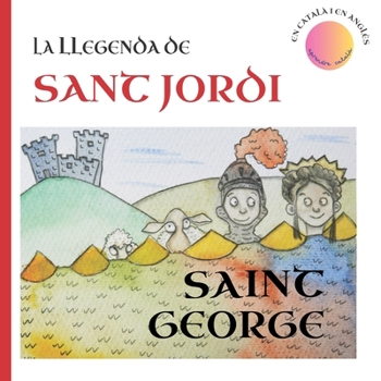La llegenda de Sant Jordi: The Legend of Saint George (Aprendre català en família) (Catalan Edition)