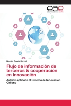 Paperback Flujo de información de terceros & cooperación en innovación [Spanish] Book