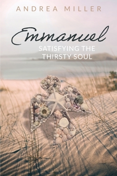 Paperback Emmanuel: Satisfying the Thirsty Soul Book