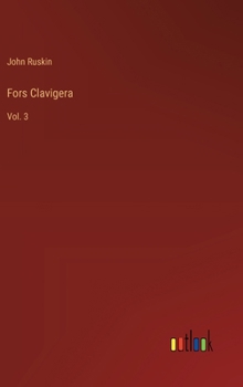 Hardcover Fors Clavigera: Vol. 3 Book