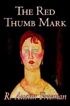 Paperback The Red Thumb Mark by R. Austin Freeman, Fiction, Classics, Literary, Mystery & Detective Book