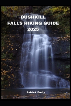 Paperback Bushkill Falls Hiking Guide 2025 Book