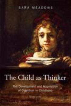 Paperback The Child as Thinker: The Development and Acquisition of Cognition in Childhood Book