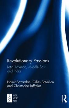 Hardcover Revolutionary Passions: Latin America, Middle East and India Book