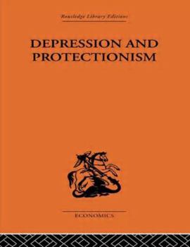 Paperback Depression & Protectionism: Britain Between the Wars Book