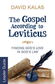 Paperback The Gospel According to Leviticus Leader Guide: Finding Gods Love in Gods Law Book