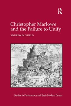 Paperback Christopher Marlowe and the Failure to Unify Book