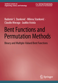 Hardcover Bent Functions and Permutation Methods: Binary and Multiple-Valued Bent Functions Book