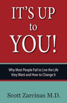 Paperback It's Up to You!: Why Most People Fail to Live the Life they Want and How to Change It Book