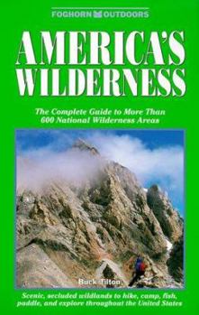 Paperback Americas Wilderness: The Complete Guide to More Than 600 Designated Wilderness Areas Book