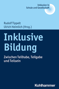 Paperback Inklusive Bildung: Zwischen Teilhabe, Teilgabe Und Teilsein [German] Book