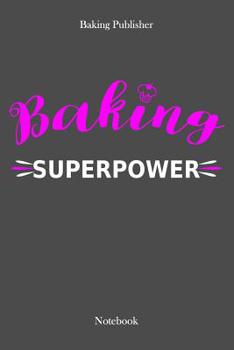 Paperback Baking Superpower: Notebook Book