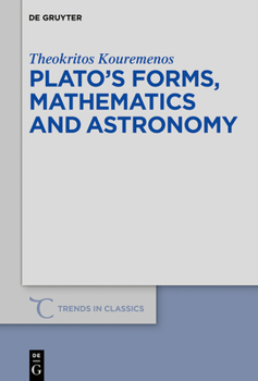 Hardcover Plato's Forms, Mathematics and Astronomy Book