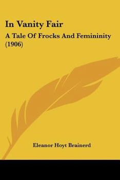 In Vanity Fair: A Tale of Frocks and Femininity