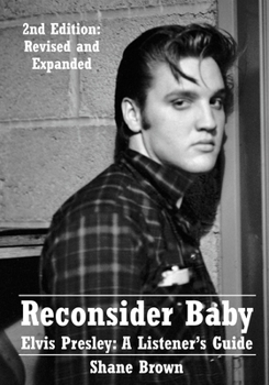 Paperback Reconsider Baby. Elvis Presley: A Listener's Guide: 2nd Edition. Revised and Expanded Book