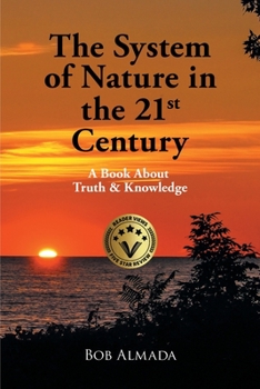 Paperback The System of Nature in the 21st Century: A Book About Truth & Knowledge Book
