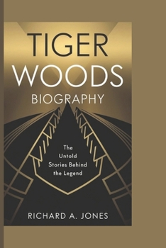 Paperback Tiger Woods Biography: The Untold Stories Behind the Legend Book