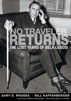 Paperback No Traveler Returns: The Lost Years of Bela Lugosi Book