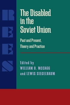 Paperback The Disabled in the Soviet Union: Past and Present, Theory and Practice Book