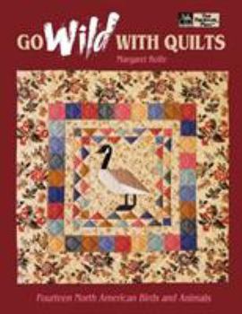Paperback Go Wild with Quilts: 14 North American Birds & Animals Print on Demand Edition Book