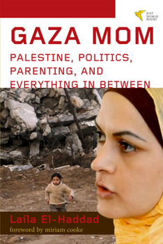 Paperback Gaza Mom: Palestine, Politics, Parenting, and Everything in Between Book