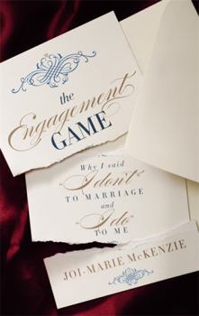 Hardcover The Engagement Game: Why I Said I Don't to Marriage and I Do to Me Book