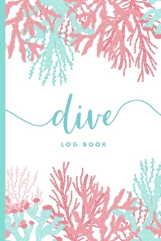 Paperback Scuba Diver Log Book: Track & Record 100 Dives with Detailed Data - Pink Coral Design Book