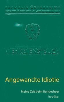 Paperback Angewandte Idiotie: Meine Zeit beim Bundesheer [German] Book