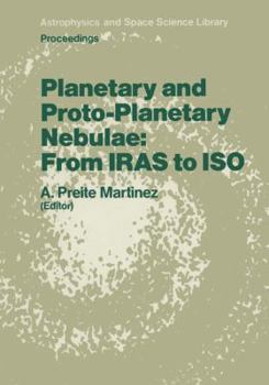 Paperback Planetary and Proto-Planetary Nebulae: From Iras to ISO: Proceedings of the Frascati Workshop 1986, Vulcano Island, September 8-12, 1986 Book