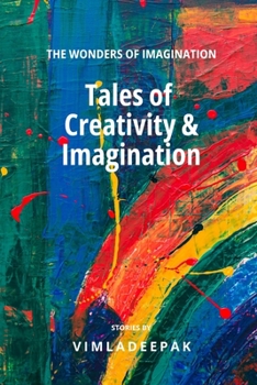 Paperback Tales of Creativity & Imagination: The Wonders of Imagination Book