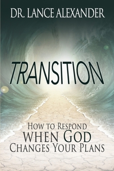 Paperback Transition: How to Respond when God Changes Your Plans Book