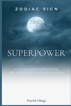 Paperback Zodiac Signs Superpowers: Your Real-Life Superpower, According To Your Zodiac Signs Book