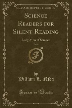 Paperback Science Readers for Silent Reading, Vol. 6: Early Men of Science (Classic Reprint) Book