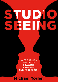 Paperback Studio Seeing: A Practical Guide to Drawing, Painting, and Perception Book