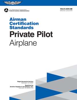 Paperback Private Pilot Airman Certification Standards - Airplane: Faa-S-Acs-6b, for Airplane Single- And Multi-Engine Land and Sea Book