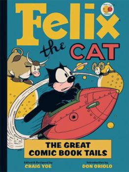 Paperback Felix the Cat: The Great Comic Book Tails Book