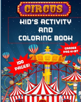 Paperback Circus Kids Activity and Coloring Book: 100 pages grades pre-k through 1st Book