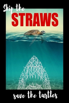 Skips The Straws Save The Turtles white: Cool Notebook With Funny Trendy Popular Environmentalist Meme. 6 x 9 Lined College Ruled Notepad Journal Gift With Soft Matte Cover For Girls & Teenagers.