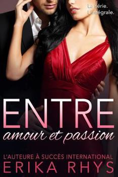 Paperback Entre Amour Et Passion: L'Intégrale [French] Book