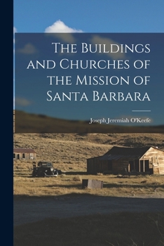 The Buildings and Churches of the Mission of Santa Barbara