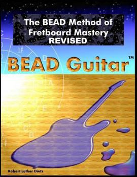 Paperback The BEAD Method of Fretboard Mastery REVISED Book