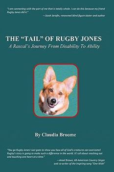 Paperback The "Tail" of Rugby Jones: A Rascal's Journey From Disability to Ability Book