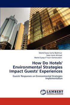 Paperback How Do Hotels' Environmental Strategies Impact Guests' Experiences Book