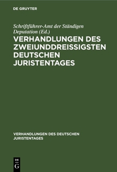 Hardcover Verhandlungen Des Zweiunddreißigsten Deutschen Juristentages: Bamberg [German] Book