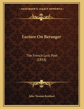 Paperback Lecture On Beranger: The French Lyric Poet (1858) Book